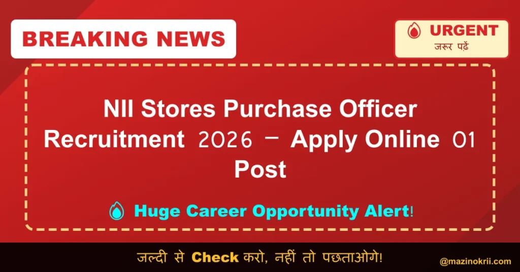 NII Stores Purchase Officer Recruitment 2026 – Apply Online 01 Post