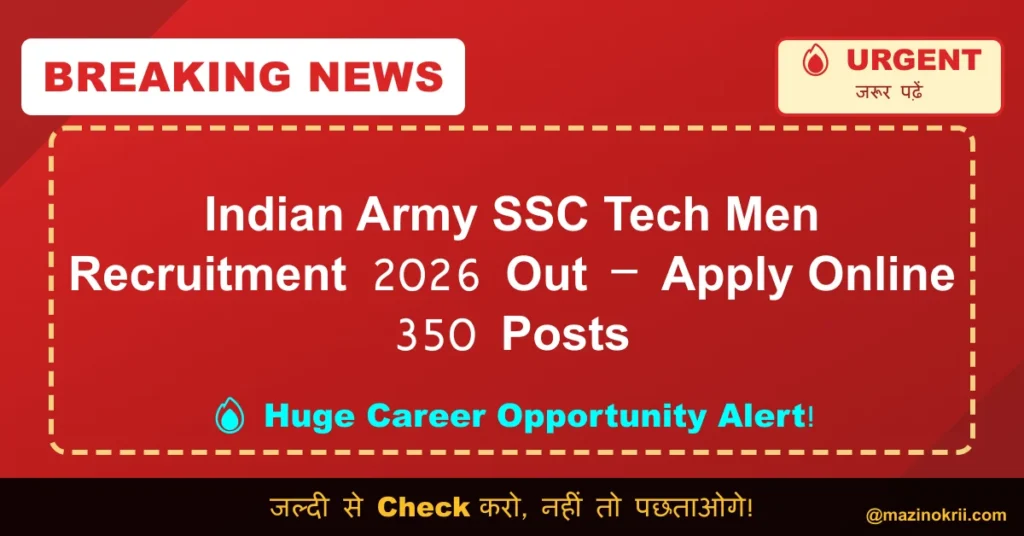 Indian Army SSC Tech Men Recruitment 2026 Out – Apply Online 350 Posts