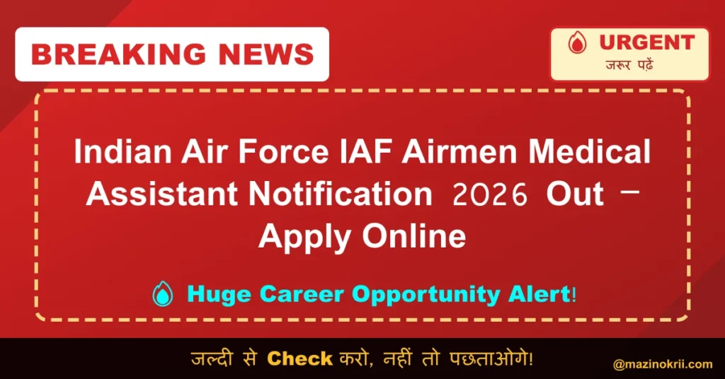 Indian Air Force IAF Airmen Medical Assistant Notification 2026 Out – Apply Online