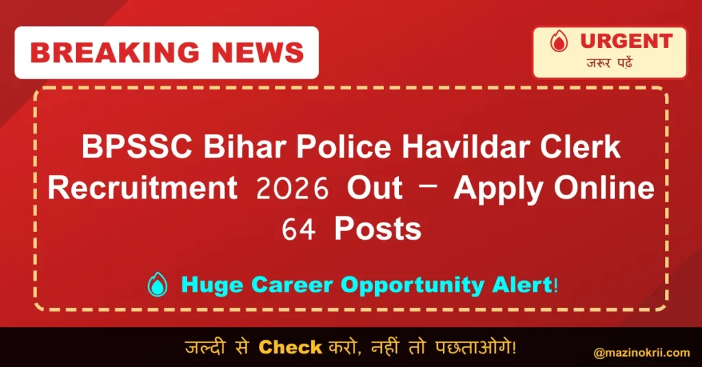 BPSSC Bihar Police Havildar Clerk Recruitment 2026 Out – Apply Online 64 Posts