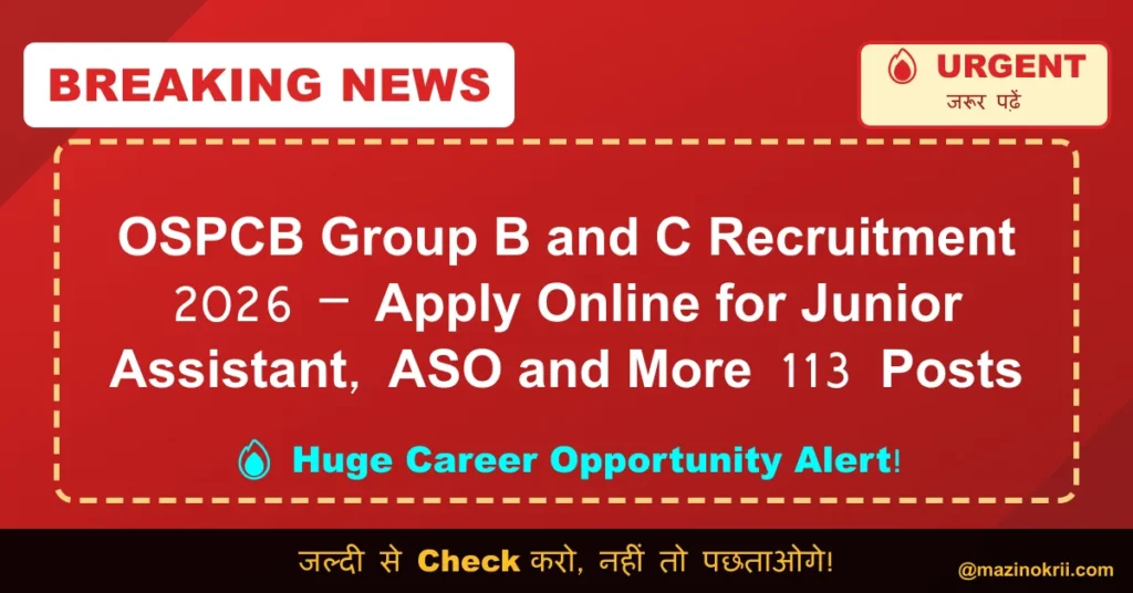 OSPCB Group B and C Recruitment 2026 – Apply Online for Junior Assistant, ASO and More 113 Posts