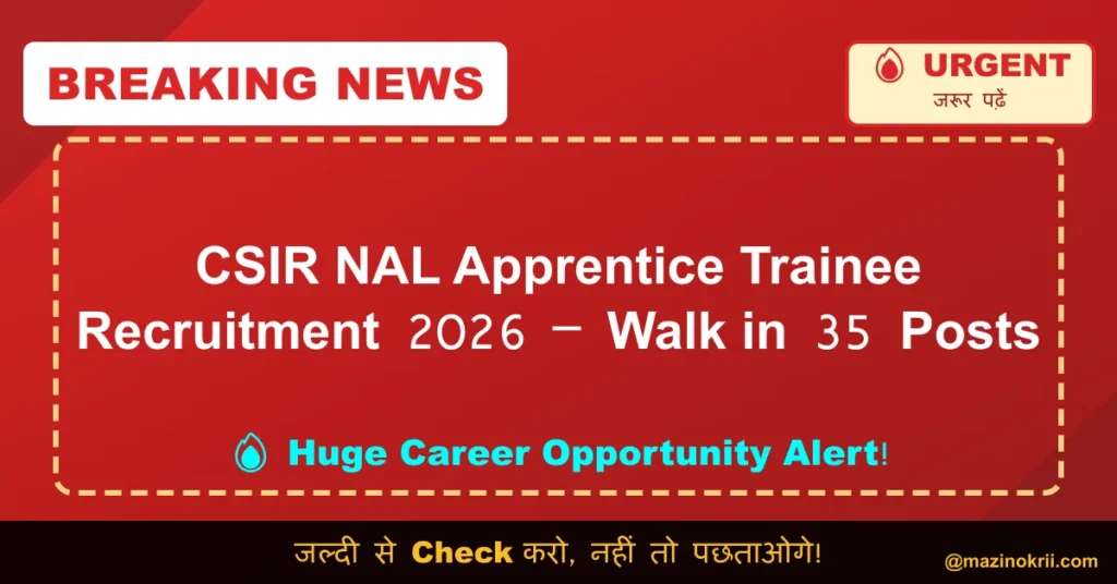 CSIR NAL Apprentice Trainee Recruitment 2026 – Walk in 35 Posts