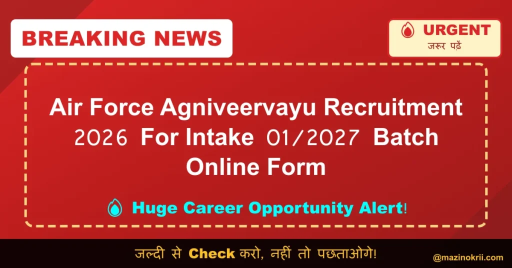 Air Force Agniveervayu Recruitment 2026 For Intake 01/2027 Batch Online Form