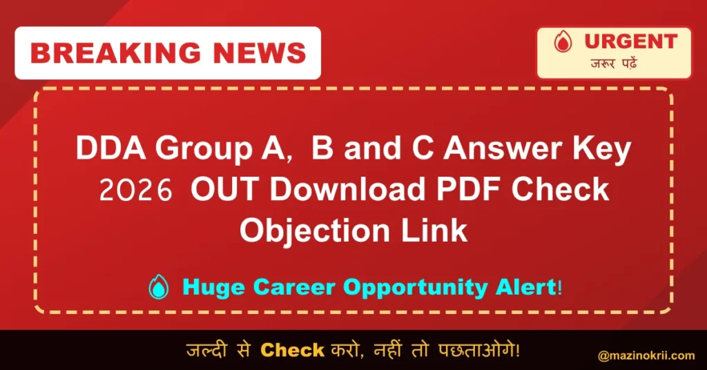 DDA Group A, B and C Answer Key 2026 OUT Download PDF Check Objection Link