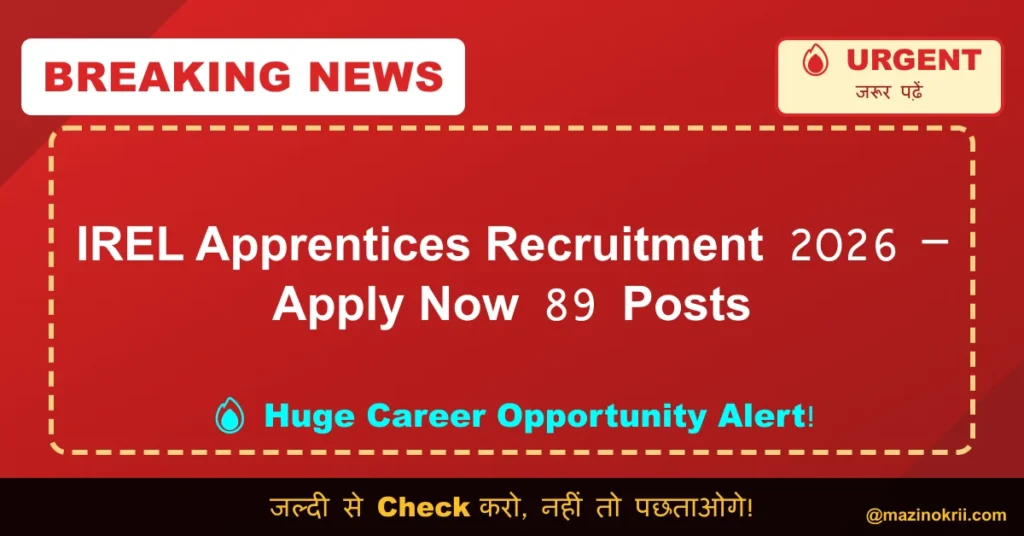 IREL Apprentices Recruitment 2026 – Apply Now 89 Posts